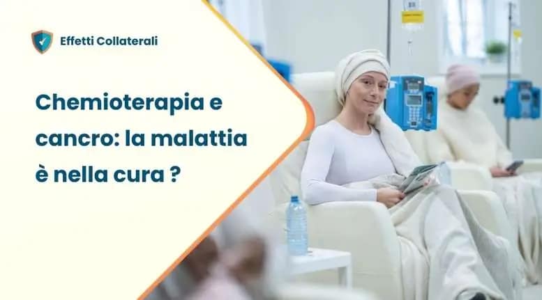Chemioterapia e cancro: la malattia è nella cura 2 chemioterapia e cancro