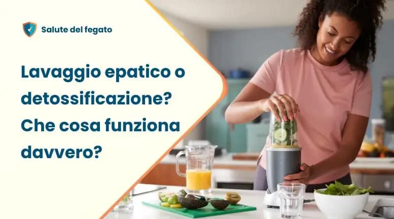 Lavaggio epatico 2 Lavaggio epatico oppure detox del fegato - cosa funziona davvero?
