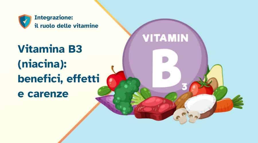 Vitamina B3 benefici effetti avversi 2 Vitamina B3 (niacina): benefici, effetti, carenze