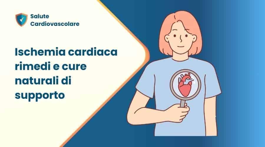 Ischemia cardiaca rimedi naturali 2 Ischemia cardiaca rimedi e cure naturali