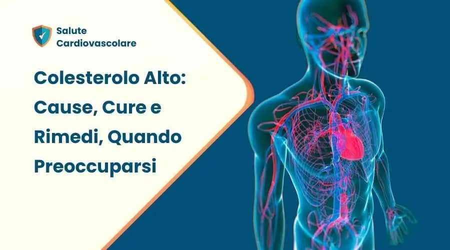 Colesterolo alto: cause, cure, dieta quando preoccuparsi - 10 domande frequenti 2 Colesterolo alto cause, quando preoccuparsi, rimedi, naturopatia online