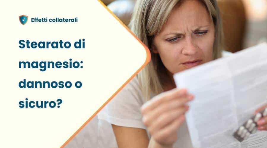 Stearato di mangesio fa male o è sicuro? Quali effetti ha sull'organismo?